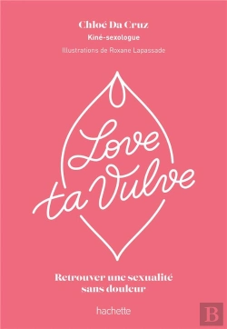 Bertrand.pt - Love Ta Vulve : Retrouver Une Sexualité Sans Douleur