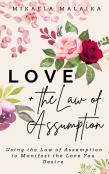 Love + The Law Of Assumption