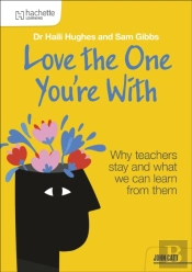 Love The One You'Re With: Why Teachers Stay And What We Can Learn From Them