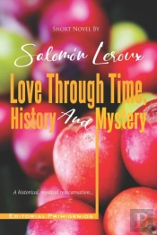 Love Through Time, History And Mystery