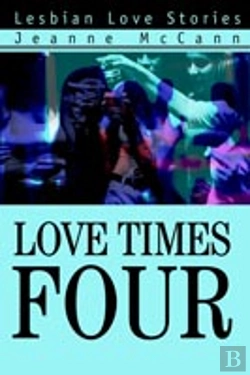 Bertrand.pt - Love Times Four:Lesbian Love Stories