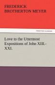 Love To The Uttermost Expositions Of John Xiii.-Xxi.