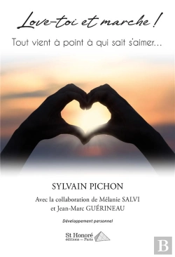 Bertrand.pt - Love-Toi Et Marche ! Tout Vient À Point À Qui Sait S'Aimer...
