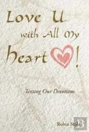 Love U With All My Heart!: Texting Our D