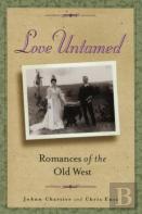Love Untamed: Romances Of The Old West