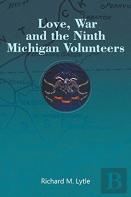 Love, War And The Ninth Michigan Volunteers
