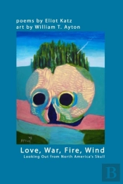 Love, War, Fire, Wind: Looking Out From North America'S Skull