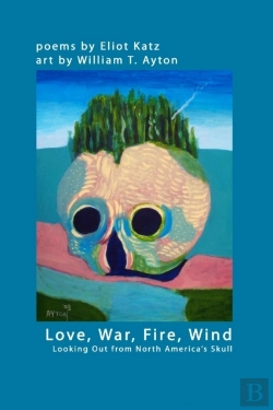 Bertrand.pt - Love, War, Fire, Wind: Looking Out From North America'S Skull