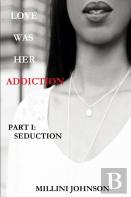 Love Was Her Addiction Part I