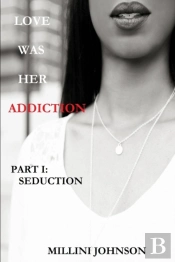 Love Was Her Addiction Part I