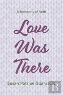Love Was There