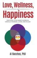 Love, Wellness, And Happiness