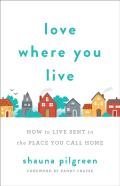 Love Where You Live Â€“ How To Live Sent In The Place You Call Home