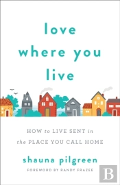 Love Where You Live Â€“ How To Live Sent In The Place You Call Home