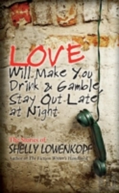 Love Will Make You Drink And Gamble, Stay Out At Night