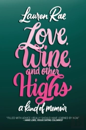 Love, Wine, And Other Highs