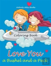 Love You A Bushel And A Peck Coloring Book