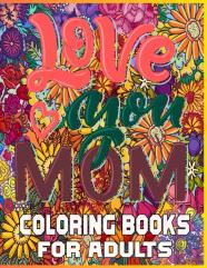 Love You Mom Coloring Books For Adults