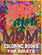 Love You Mom Coloring Books For Adults