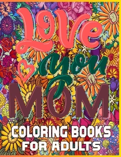 Bertrand.pt - Love You Mom Coloring Books For Adults