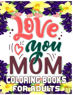 Bertrand.pt - Love You Mom Coloring Books For Adults