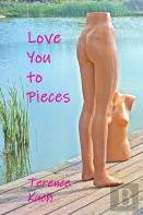 Love You To Pieces
