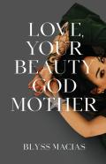 Love, Your Beauty Godmother