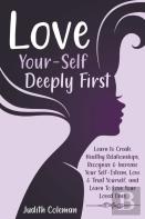 Love Your-Self Deeply First