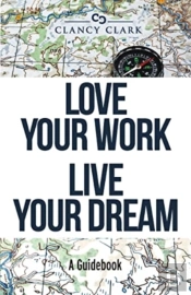 Love Your Work Live Your Dream
