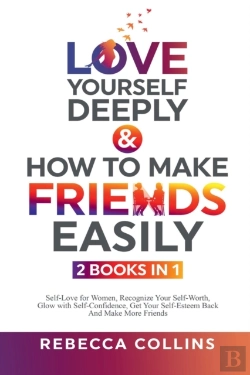Bertrand.pt - Love Yourself Deeply & How To Make Friends Easily - 2 Books In 1