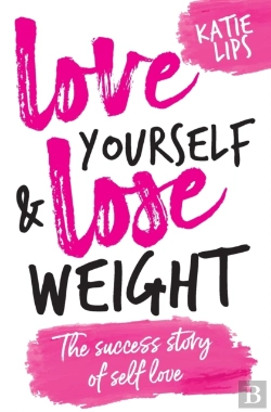 Bertrand.pt - Love Yourself & Lose Weight: The Success Story Of Self Love