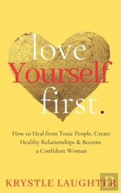 Love Yourself First: How To Heal From To