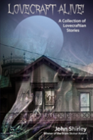 Lovecraft Alive! (A Collection Of Lovecraftian Stories)