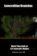 Lovecraftian Branches: Weird Tales Built On H.P. Lovecraft'S Mythos