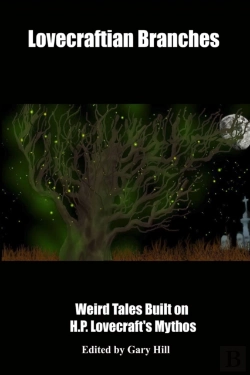 Bertrand.pt - Lovecraftian Branches: Weird Tales Built On H.P. Lovecraft'S Mythos