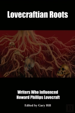 Bertrand.pt - Lovecraftian Roots: Writers Who Influenced Howard Phillips Lovecraft
