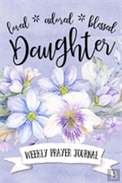 Bertrand.pt - Loved Adored Blessed Daughter Weekly Prayer Journal
