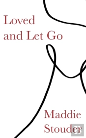 Loved And Let Go