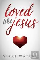 Loved Like Jesus