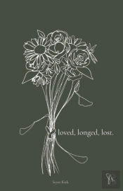 Loved, Longed, Lost.