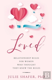Loved: Relationship Rules For Women Who
