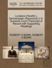 Lovelace (Hewitt) V. Dechamplain (Raymond) U.S. Supreme Court Transcript Of Record With Supporting Pleadings
