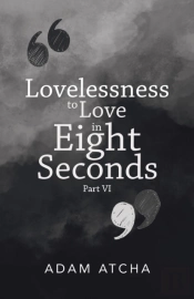 Lovelessness To Love In Eight Seconds