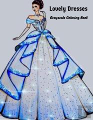 Lovely Dresses Grayscale Coloring Book