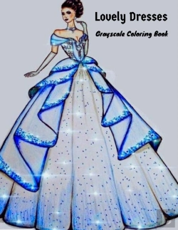 Bertrand.pt - Lovely Dresses Grayscale Coloring Book