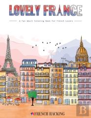 Lovely France - A Fun Adult Coloring Book For French Lovers