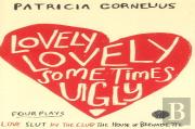 Lovely Lovely Sometimes Ugly