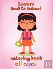 Lovers Back To School Coloring Book All Ages