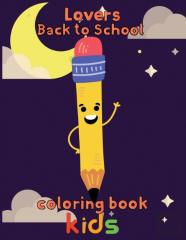 Lovers Back To School Coloring Book Kids