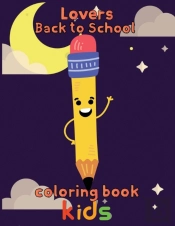 Lovers Back To School Coloring Book Kids